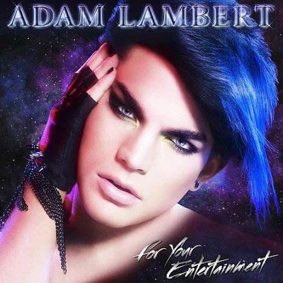 Adam Lambert - For Your Entertainment Adam Lambert - For Your Entertainment