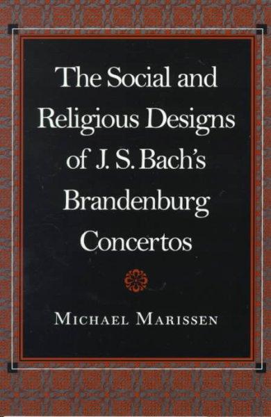The Social and Religious Designs of J.S. Bach's Brandenburg Concertos (Paperback)
