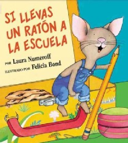 Si llevas un raton a la escuela / If You Take a Mouse to School (Hardcover)