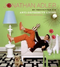 The Jonathan Adler Book: My Prescription For Anti-depressive Living (Hardcover)