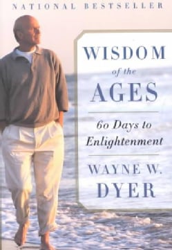 Wisdom of the Ages: A Modern Master Brings Eternal Truths into Everyday Life (Paperback)