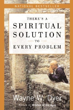 There's a Spiritual Solution to Every Problem (Paperback)