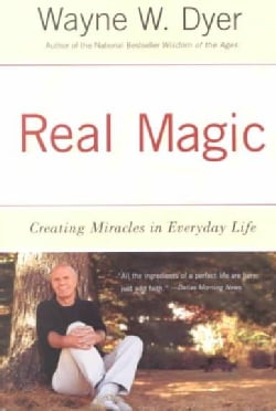 Real Magic: Creating Miracles in Everyday Life (Paperback)