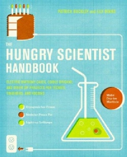 The Hungry Scientist Handbook: Electric Birthday Cakes, Edible Origami, and Other DIY Projects for Techies, Tinke... (Paperback)