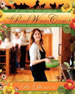 The Pioneer Woman Cooks: Recipes from an Accidental Country Girl (Hardcover)