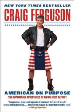 American on Purpose: The Improbable Adventures of an Unlikely Patriot (Paperback)