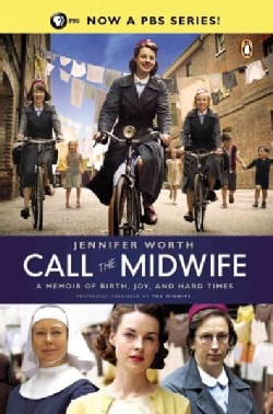 Call the Midwife: A Memoir of Birth, Joy, and Hard Times (Paperback)
