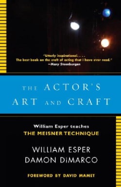 The Actor's Art and Craft: William Esper Teaches the Meisner Technique (Paperback)