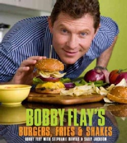 Bobby Flay's Burgers, Fries, and Shakes (Hardcover)