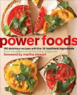 Power Foods: 150 Recipes With the 38 Healthiest Ingredients (Paperback)
