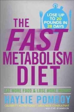 The Fast Metabolism Diet: Eat More Food & Lose More Weight (Hardcover)
