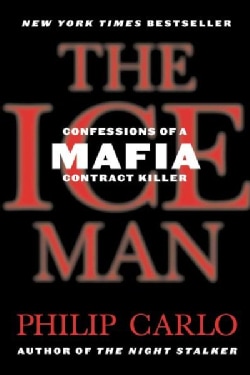 The Ice Man: Confessions of a Mafia Contract Killer (Paperback)
