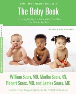 The Baby Book: Everything You Need to Know About Your Baby from Birth to Age Two (Paperback)