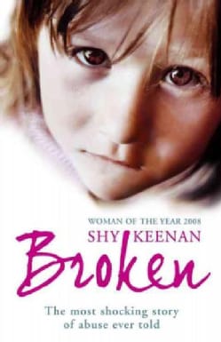 Broken: The Most Shocking True Story of Abuse Ever Told (Paperback)