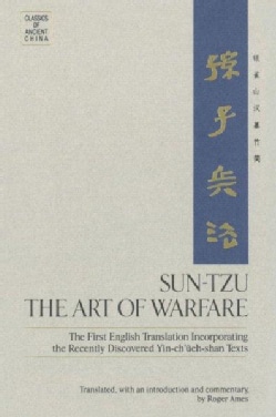Sun-Tzu: The Art of Warfare : The First English Translation Incorporating the Recently Discovered Yin-Ch'Ueh-Shan... (Hardcover)