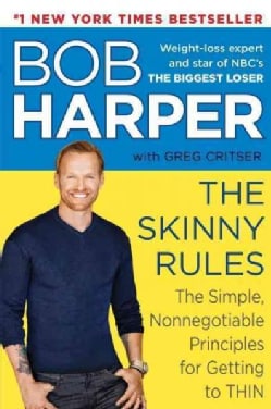 The Skinny Rules: The Simple, Nonnegotiable Principles for Getting to Thin (Hardcover)