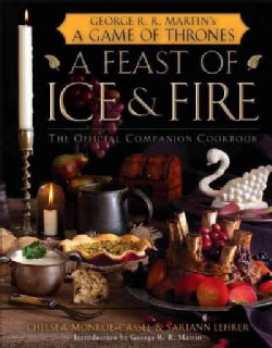 A Feast of Ice and Fire: The Official Companion Cookbook (Hardcover)