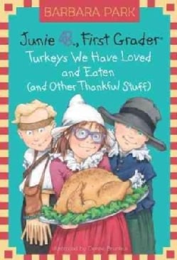 Junie B., First Grader : Turkeys We Have Loved and Eaten (And Other Thankful Stuff) (Hardcover)