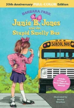 Junie B. Jones and the Stupid Smelly Bus: 20th-Anniversary Full-Color Edition (Hardcover)