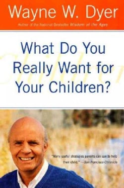 What Do You Really Want for Your Children? (Paperback)