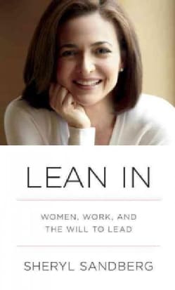Lean In: Women, Work, and the Will to Lead (Hardcover)