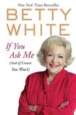 If You Ask Me: (And of Course You Won't) (Paperback)