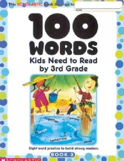 100 Words Kids Need to Read by 3rd Grade: Sight Word Practice to Build Strong Readers (Paperback)