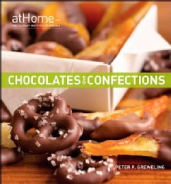 Chocolates and Confections at Home with the Culinary Institute of America (Hardcover)