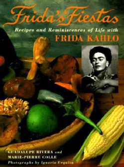 Frida's Fiestas: Recipes and Reminiscences of Life With Frida Kahlo (Hardcover)