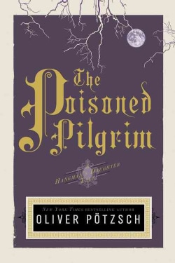 The Poisoned Pilgrim: A Hangman's Daughter Tale (Paperback)
