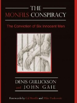 The Monfils Conspiracy: The Conviction of Six Innocent Men (Hardcover)