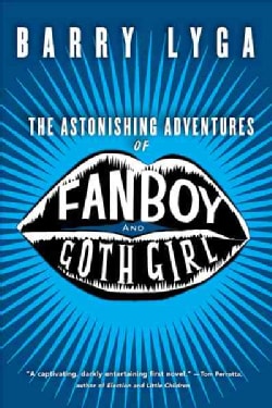 The Astonishing Adventures of Fanboy & Goth Girl (Paperback)