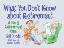 What You Don't Know About Retirement: A Funny Retirement Quiz (Paperback)