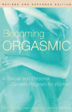 Becoming Orgasmic: A Sexual and Personal Growth Program for Women (Paperback)