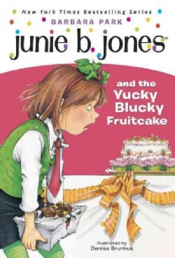 Junie B. Jones and the Yucky Blucky Fruitcake (Paperback)