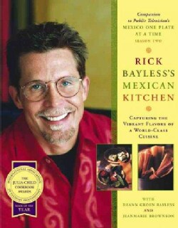 Rick Bayless's Mexican Kitchen: Capturing the Vibrant Flavors of a World-Class Cuisine (Hardcover)