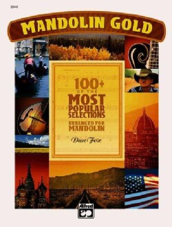 Mandolin Gold: 100+ of the Most Popular Selections Arranged for Mandolin (Paperback)