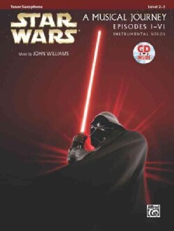 Star Wars A Musical Journey: Episodes I-IV, Level 2-3: Instrumental SolosTenor Sax