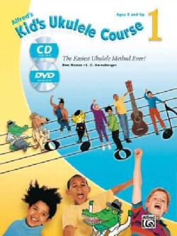 Alfred's Kid's Ukulele Course 1: The Easiest Ukulele Method Ever!