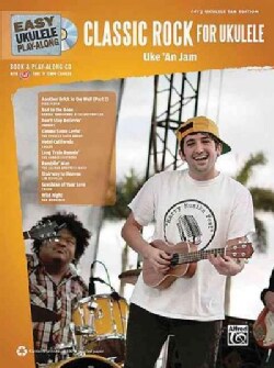 Classic Rock for Ukulele: Uke 'an Jam: Easy Ukulele Tab Edition