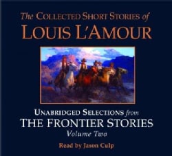 The Collected Short Stories of Louis L'amour: Selections from the Frontier Stories (CD-Audio)