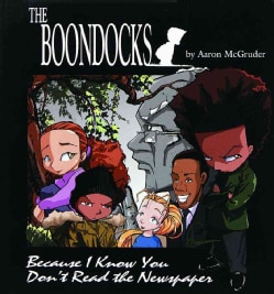 The Boondocks: Because I Know You Don't Read the Newspaper (Paperback)