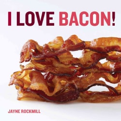 I Love Bacon! (Hardcover)