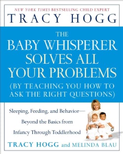 The Baby Whisperer Solves All Your Problems: Sleeping, Feeding, And Behavior--beyond the Basics from Infancy Thro... (Paperback)