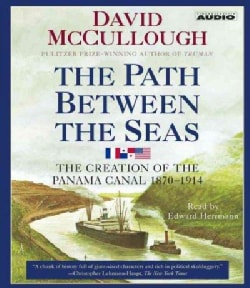 The Path Between the Seas: The Creation of the Panama Canal, 1870-1914 (CD-Audio)