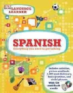 Spanish: Everything You Need to Get Talking