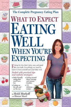 What to Expect Eating Well When You're Expecting (Paperback)