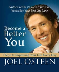 Become a Better You: 7 Keys to Improving Your Life Every Day (Hardcover)