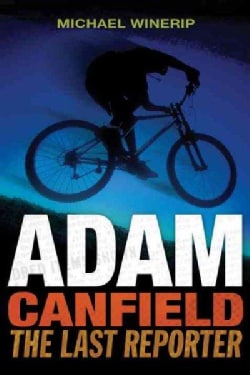 Adam Canfield The Last Reporter (Hardcover)