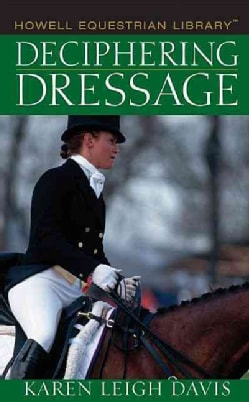 Deciphering Dressage (Hardcover)